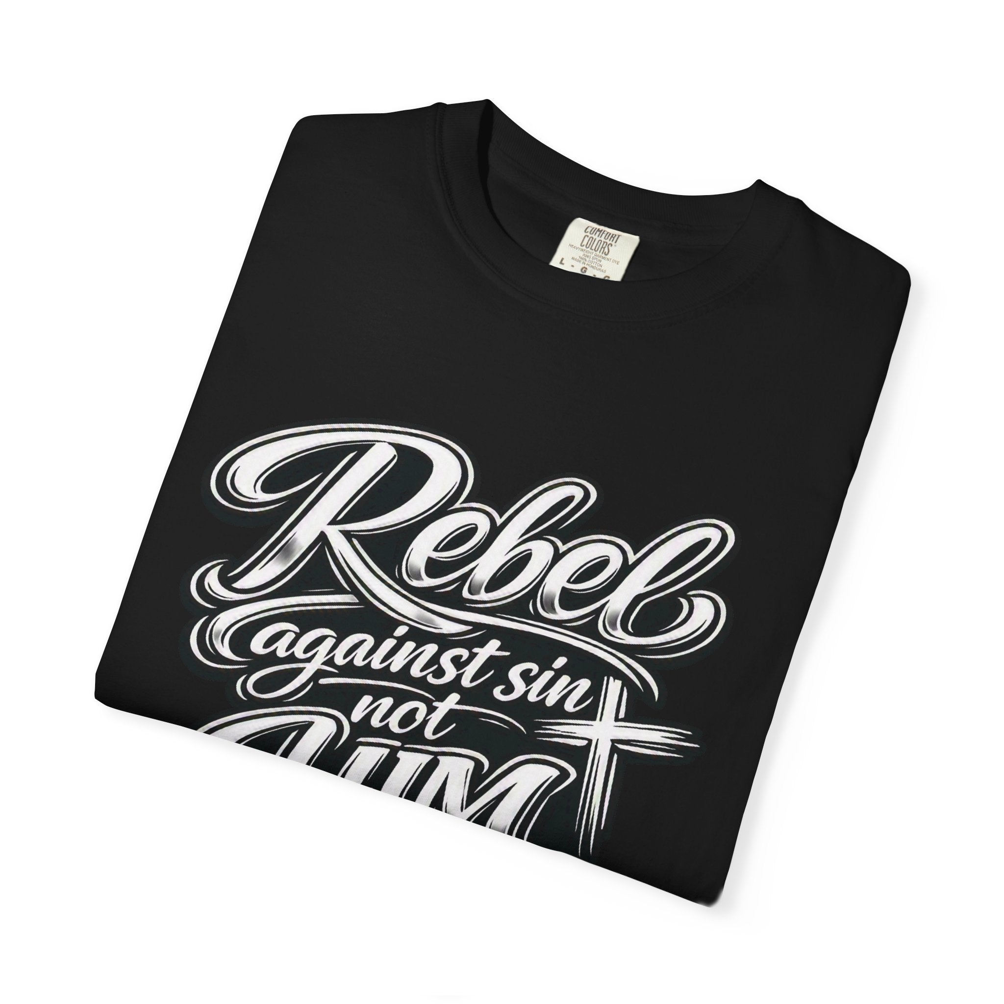 Rebel Against Sin Not Him T-Shirt