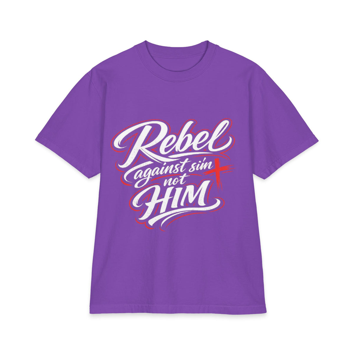 Rebel Against Sin Not Him T-Shirt