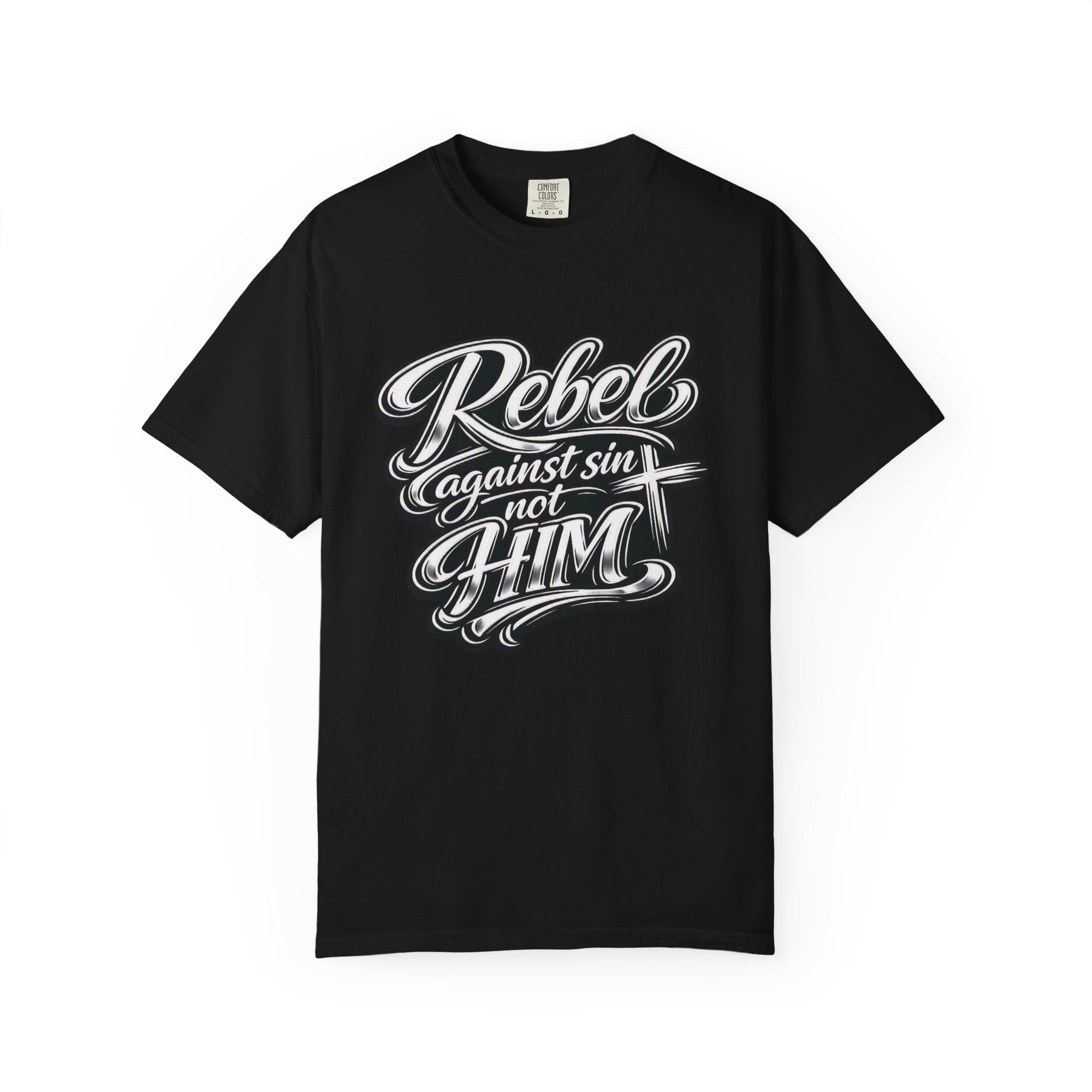 Rebel Against Sin Not Him T-Shirt